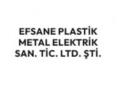 Efsane Plastik Metal Elektrik San. Tic. Ltd. ti.